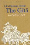 Thumbnail image of Book Lifes Pilgrimage Through The Gita