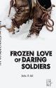 Thumbnail image of Book Frozen Love of Daring Soldiers