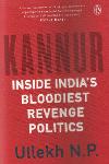 Thumbnail image of Book Kannur Inside Indias Bloodiest Revenge Politics