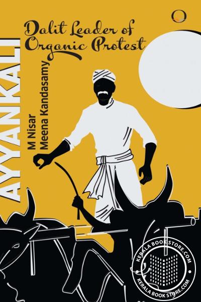 Cover Image of Book Ayyankali - A Dalit Leader of Organic Protest
