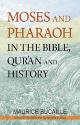 Thumbnail image of Book Moses and Pharaoh in the Bible, Quran and History