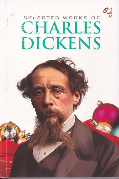 Cover Image of Book Selected Works of Charles Dickens