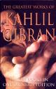 Thumbnail image of Book The Greatest works of KAHLIL GIBRAN